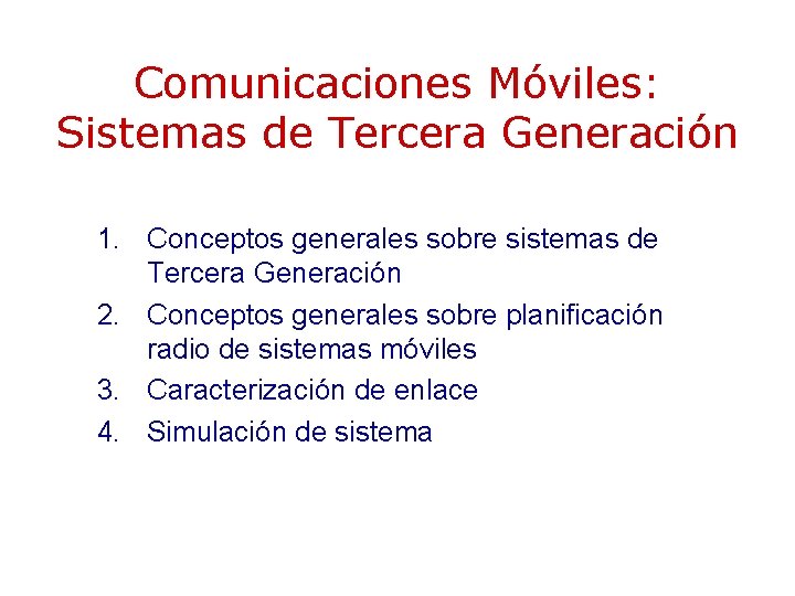 Comunicaciones Móviles: Sistemas de Tercera Generación 1. Conceptos generales sobre sistemas de Tercera Generación