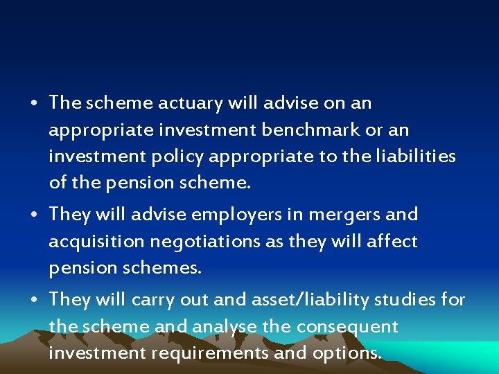  • The scheme actuary will advise on an appropriate investment benchmark or an