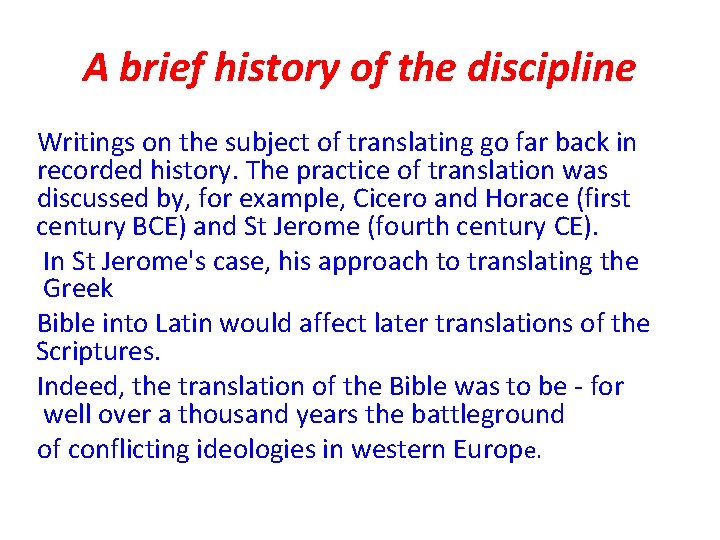 A brief history of the discipline Writings on the subject of translating go far A brief history of the discipline Writings on the subject of translating go far