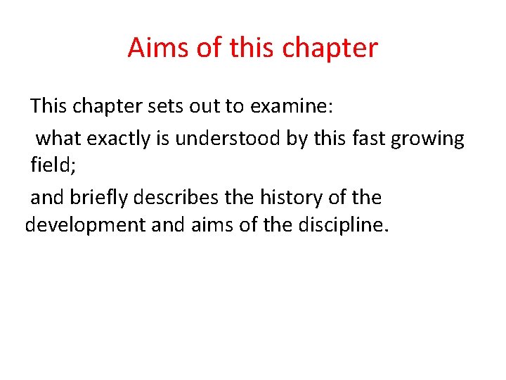 Aims of this chapter This chapter sets out to examine: what exactly is understood Aims of this chapter This chapter sets out to examine: what exactly is understood