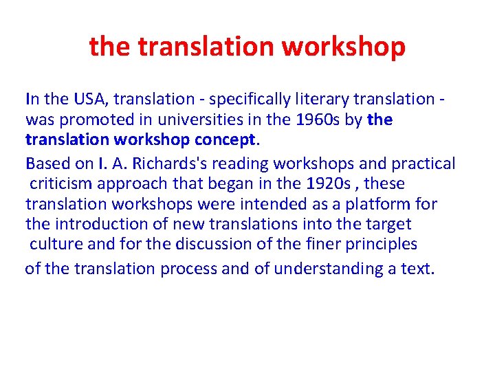the translation workshop In the USA, translation - specifically literary translation was promoted in the translation workshop In the USA, translation - specifically literary translation was promoted in