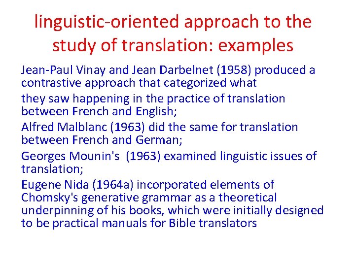 linguistic-oriented approach to the study of translation: examples Jean-Paul Vinay and Jean Darbelnet (1958) linguistic-oriented approach to the study of translation: examples Jean-Paul Vinay and Jean Darbelnet (1958)