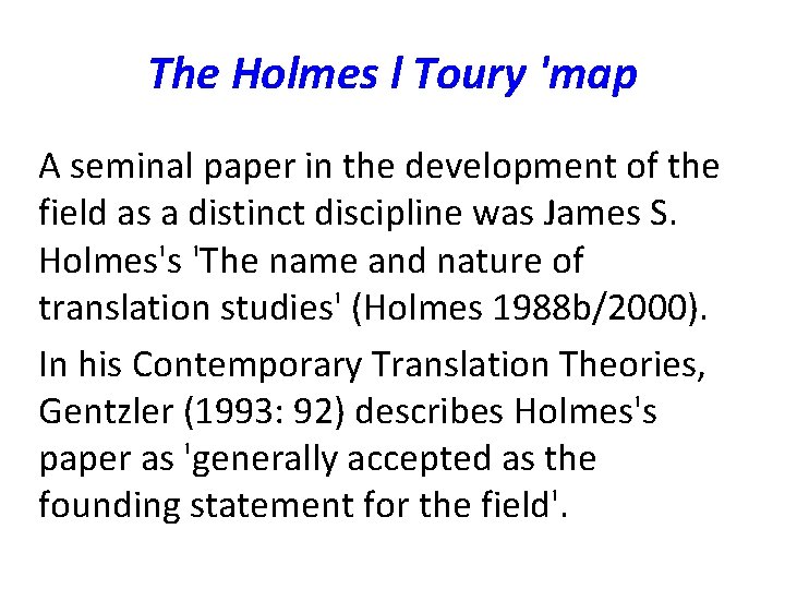 The Holmes l Toury 'map A seminal paper in the development of the field The Holmes l Toury 'map A seminal paper in the development of the field