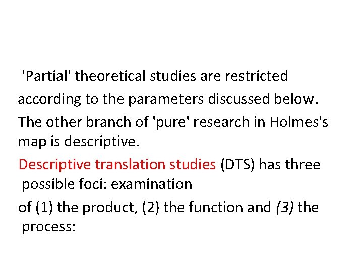 'Partial' theoretical studies are restricted according to the parameters discussed below. The other branch 'Partial' theoretical studies are restricted according to the parameters discussed below. The other branch