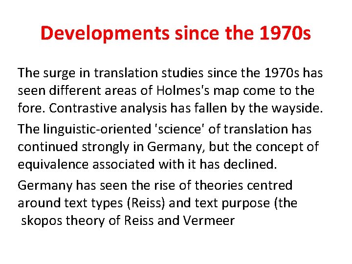Developments since the 1970 s The surge in translation studies since the 1970 s Developments since the 1970 s The surge in translation studies since the 1970 s