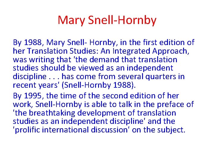 Mary Snell-Hornby By 1988, Mary Snell- Hornby, in the first edition of her Translation Mary Snell-Hornby By 1988, Mary Snell- Hornby, in the first edition of her Translation