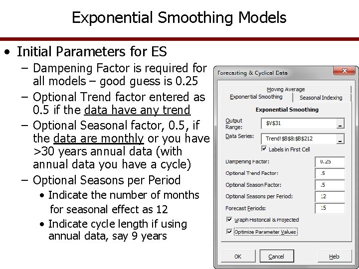 Exponential Smoothing Models • Initial Parameters for ES – Dampening Factor is required for