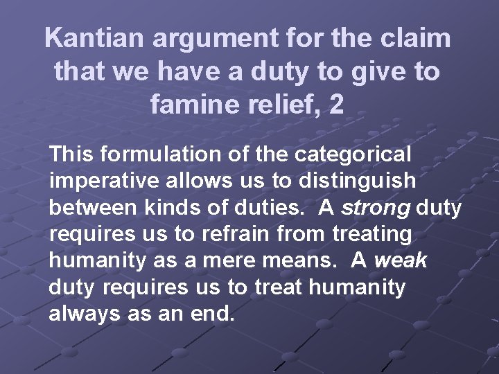 Kantian argument for the claim that we have a duty to give to famine