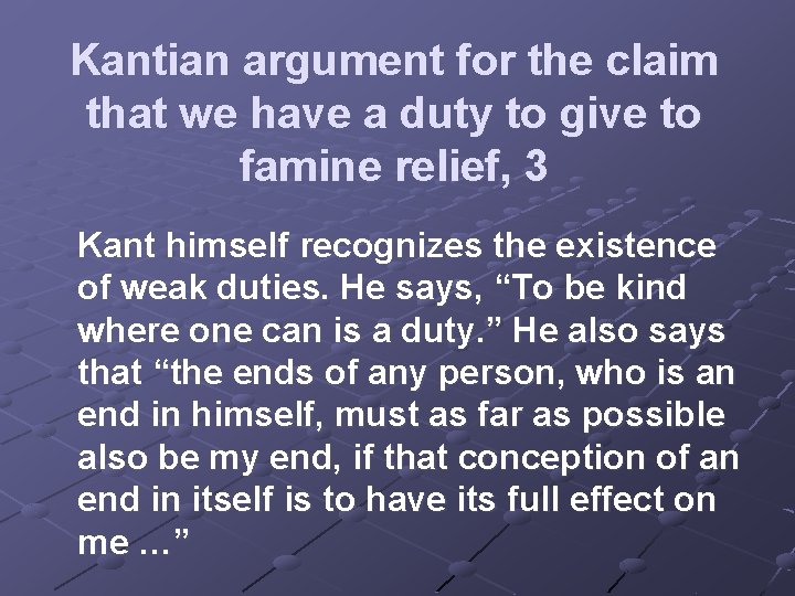 Kantian argument for the claim that we have a duty to give to famine