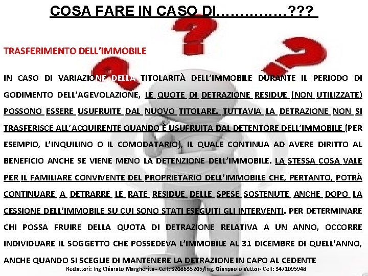 COSA FARE IN CASO DI……………? ? ? TRASFERIMENTO DELL’IMMOBILE IN CASO DI VARIAZIONE DELLA