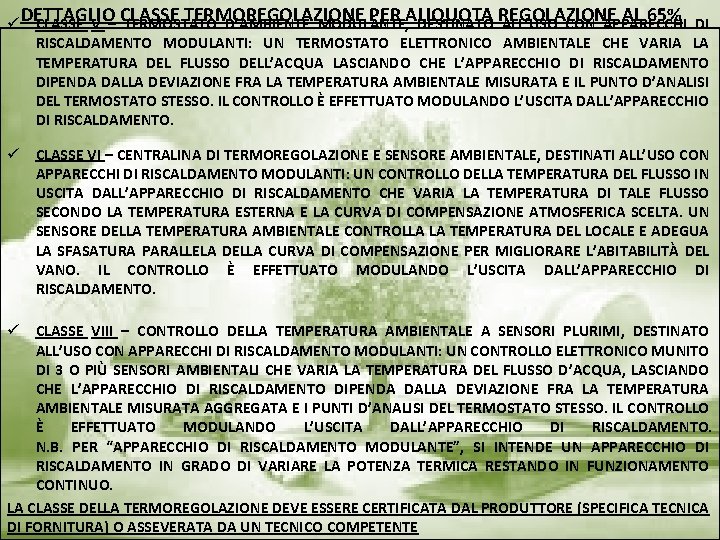 ü DETTAGLIO CLASSE TERMOREGOLAZIONE PER ALIQUOTA REGOLAZIONE AL 65% CLASSE V – TERMOSTATO D’AMBIENTE