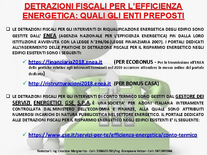 DETRAZIONI FISCALI PER L’EFFICIENZA ENERGETICA: QUALI GLI ENTI PREPOSTI q LE DETRAZIONI FISCALI PER