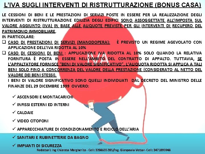 L’IVA SUGLI INTERVENTI DI RISTRUTTURAZIONE (BONUS CASA) LE CESSIONI DI BENI E LE PRESTAZIONI