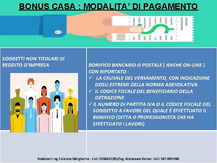 BONUS CASA : MODALITA’ DI PAGAMENTO SOGGETTI NON TITOLARI DI REDDITO D’IMPRESA BONIFICO BANCARIO