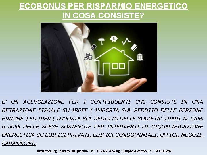 ECOBONUS PER RISPARMIO ENERGETICO IN COSA CONSISTE? E’ UN AGEVOLAZIONE PER I CONTRIBUENTI CHE