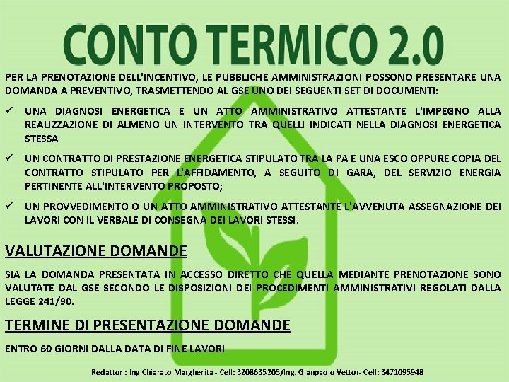  PER LA PRENOTAZIONE DELL'INCENTIVO, LE PUBBLICHE AMMINISTRAZIONI POSSONO PRESENTARE UNA DOMANDA A PREVENTIVO,