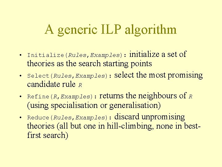 A generic ILP algorithm initialize a set of theories as the search starting points