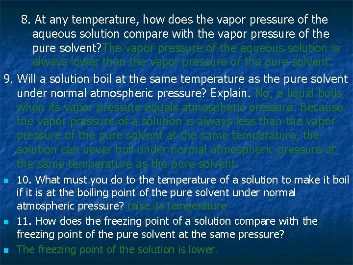 8. At any temperature, how does the vapor pressure of the aqueous solution compare