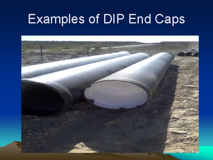 Examples of DIP End Caps 
