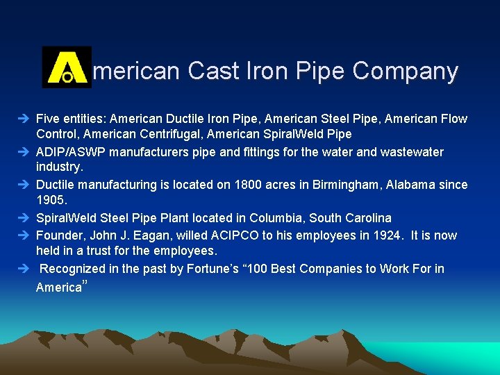 merican Cast Iron Pipe Company è Five entities: American Ductile Iron Pipe, American Steel