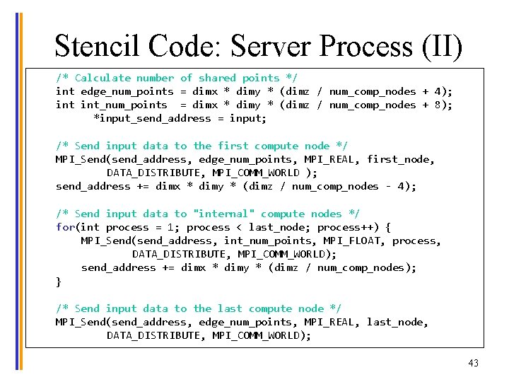 Stencil Code: Server Process (II) /* Calculate number of shared points */ int edge_num_points