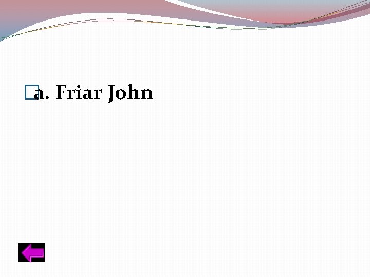 �a. Friar John 