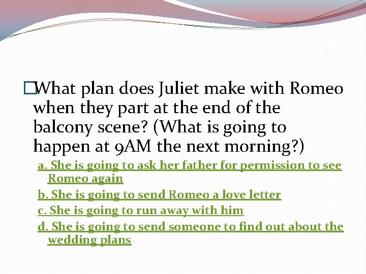 �What plan does Juliet make with Romeo when they part at the end of