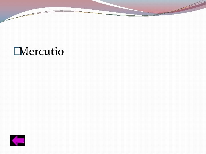 �Mercutio 