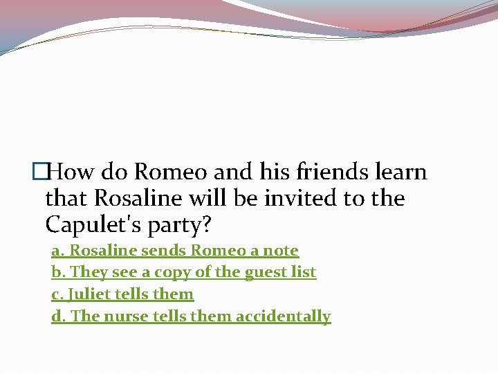 �How do Romeo and his friends learn that Rosaline will be invited to the