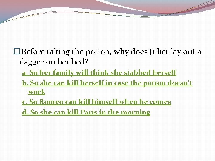 � Before taking the potion, why does Juliet lay out a dagger on her