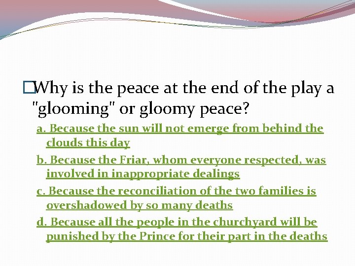 �Why is the peace at the end of the play a "glooming" or gloomy