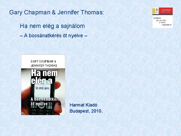 Gary Chapman & Jennifer Thomas: Ha nem elég a sajnálom – A bocsánatkérés öt