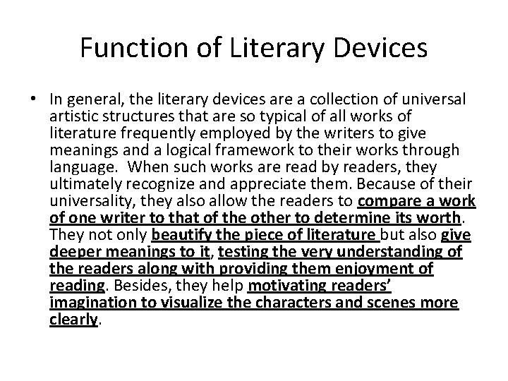 Function of Literary Devices • In general, the literary devices are a collection of