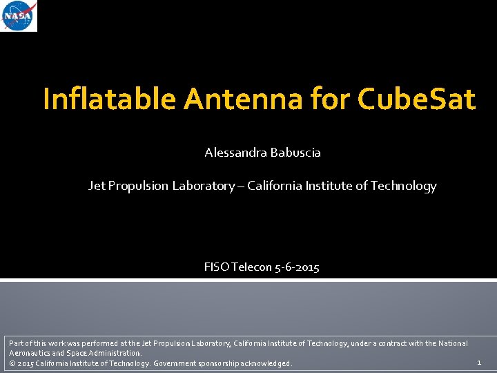 Inflatable Antenna for Cube. Sat Alessandra Babuscia Jet Propulsion Laboratory – California Institute of
