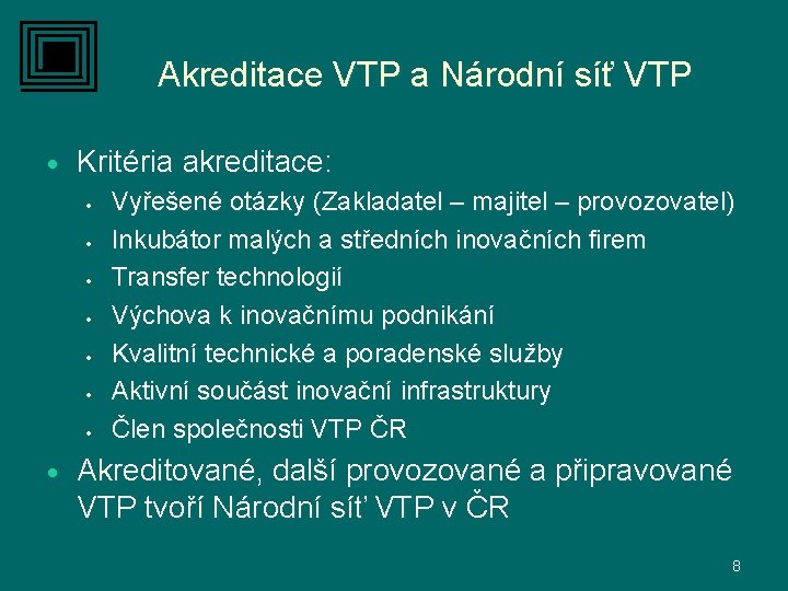 Akreditace VTP a Národní síť VTP · Kritéria akreditace: · · · · Vyřešené