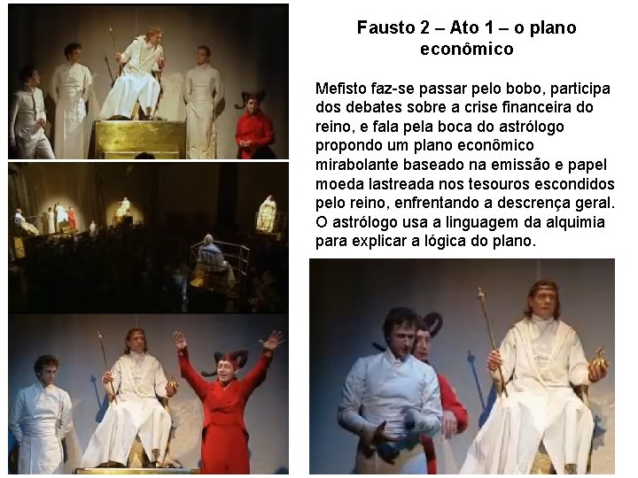 Fausto 2 – Ato 1 – o plano econômico Mefisto faz-se passar pelo bobo,