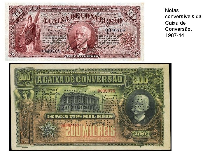 Notas conversíveis da Caixa de Conversão, 1907 -14 