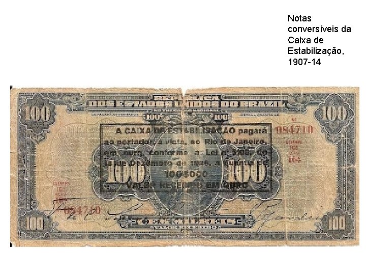 Notas conversíveis da Caixa de Estabilização, 1907 -14 