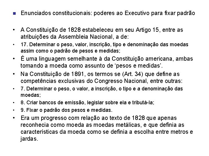 n Enunciados constitucionais: poderes ao Executivo para fixar padrão • A Constituição de 1828