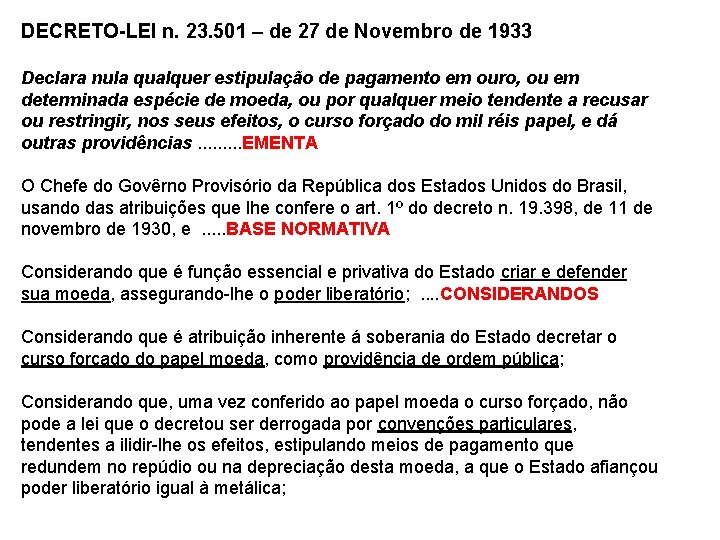 DECRETO-LEI n. 23. 501 – de 27 de Novembro de 1933 Declara nula qualquer