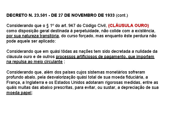 DECRETO N. 23. 501 - DE 27 DE NOVEMBRO DE 1933 (cont. ) Considerando