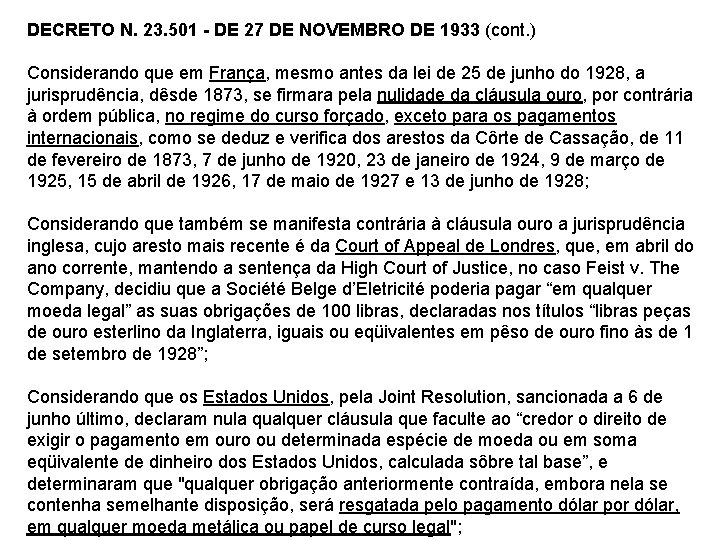 DECRETO N. 23. 501 - DE 27 DE NOVEMBRO DE 1933 (cont. ) Considerando