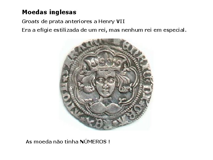 Moedas inglesas Groats de prata anteriores a Henry VII Era a efígie estilizada de