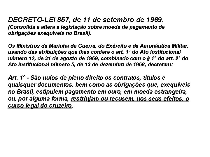 DECRETO-LEI 857, de 11 de setembro de 1969. (Consolida e altera a legislação sobre