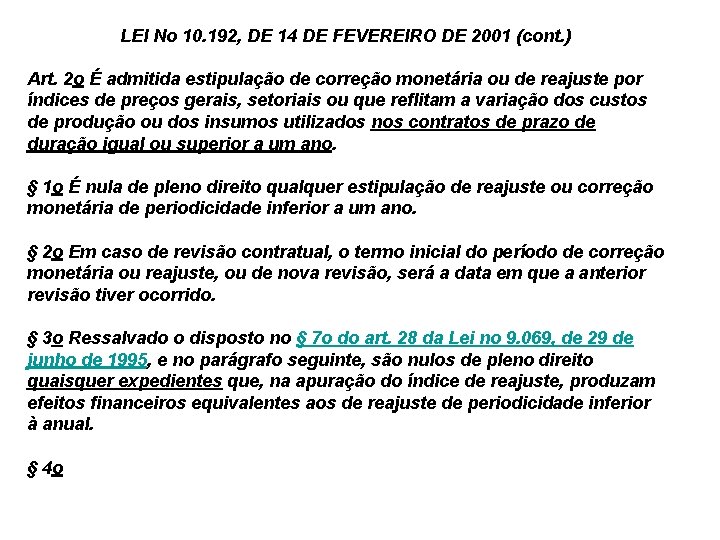 LEI No 10. 192, DE 14 DE FEVEREIRO DE 2001 (cont. ) Art. 2