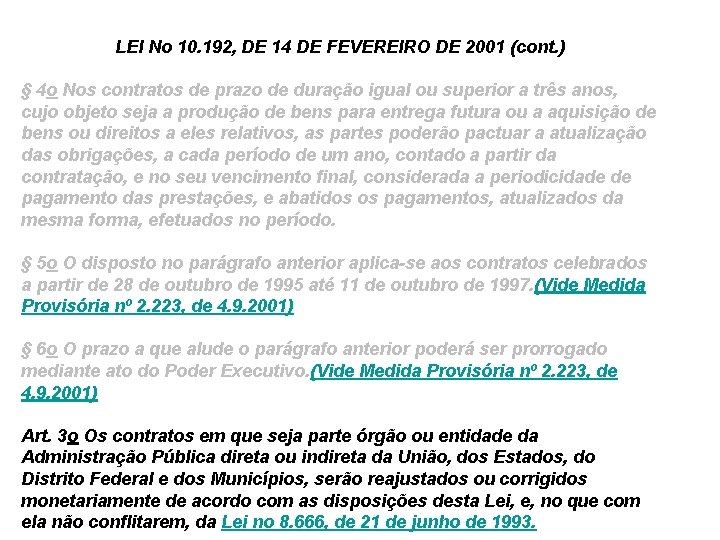 LEI No 10. 192, DE 14 DE FEVEREIRO DE 2001 (cont. ) § 4
