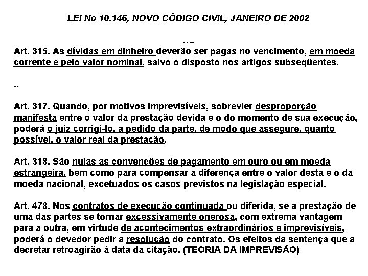 LEI No 10. 146, NOVO CÓDIGO CIVIL, JANEIRO DE 2002 …. Art. 315.