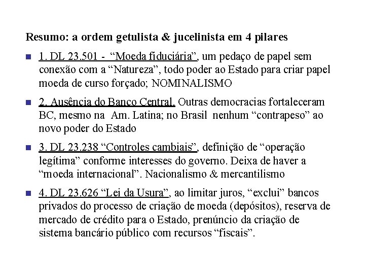 Resumo: a ordem getulista & jucelinista em 4 pilares n 1. DL 23. 501