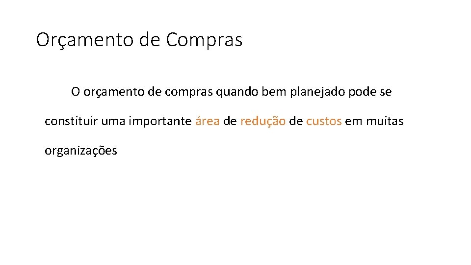 Orçamento de Compras O orçamento de compras quando bem planejado pode se constituir uma