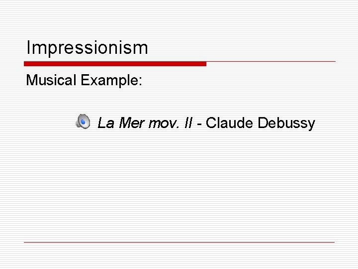 Impressionism Musical Example: La Mer mov. II - Claude Debussy 